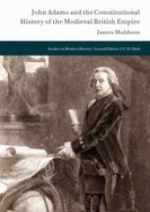 book  John Adams and the Constitutional History of the Medieval British Empire