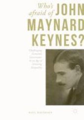 book  Who's Afraid of John Maynard Keynes?: Challenging Economic Governance in an Age of Growing Inequality