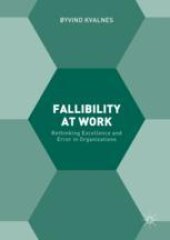 book  Fallibility at Work: Rethinking Excellence and Error in Organizations