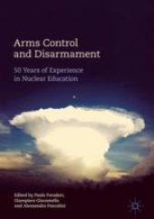 book Arms Control and Disarmament: 50 Years of Experience in Nuclear Education