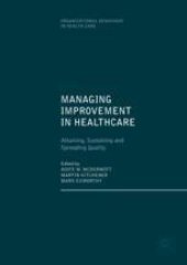 book Managing Improvement in Healthcare: Attaining, Sustaining and Spreading Quality