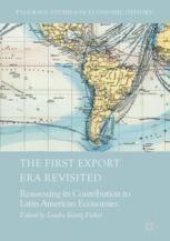 book  The First Export Era Revisited: Reassessing its Contribution to Latin American Economies