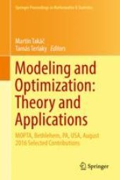 book Modeling and Optimization: Theory and Applications: MOPTA, Bethlehem, PA, USA, August 2016 Selected Contributions