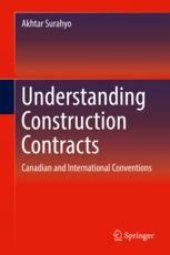 book  Understanding Construction Contracts: Canadian and International Conventions