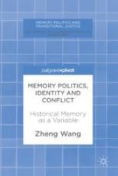 book  Memory Politics, Identity and Conflict: Historical Memory as a Variable