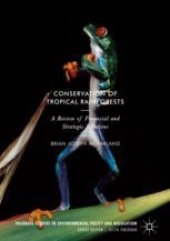 book  Conservation of Tropical Rainforests: A Review of Financial and Strategic Solutions