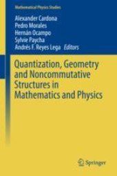 book Quantization, Geometry and Noncommutative Structures in Mathematics and Physics