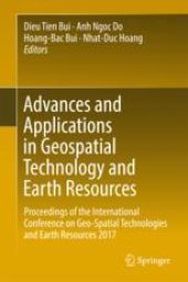 book Advances and Applications in Geospatial Technology and Earth Resources: Proceedings of the International Conference on Geo-Spatial Technologies and Earth Resources 2017