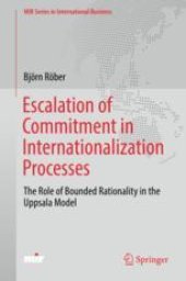 book  Escalation of Commitment in Internationalization Processes: The Role of Bounded Rationality in the Uppsala Model