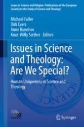 book Issues in Science and Theology: Are We Special?: Human Uniqueness in Science and Theology