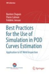 book Best Practices for the Use of Simulation in POD Curves Estimation: Application to UT Weld Inspection