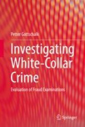 book  Investigating White-Collar Crime: Evaluation of Fraud Examinations