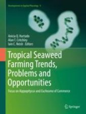 book Tropical Seaweed Farming Trends, Problems and Opportunities: Focus on Kappaphycus and Eucheuma of Commerce