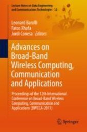 book Advances on Broad-Band Wireless Computing, Communication and Applications: Proceedings of the 12th International Conference on Broad-Band Wireless Computing, Communication and Applications (BWCCA-2017)