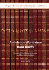 book An Islamic Worldview from Turkey: Religion in a Modern, Secular and Democratic State