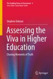 book  Assessing the Viva in Higher Education: Chasing Moments of Truth