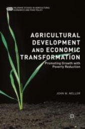 book  Agricultural Development and Economic Transformation: Promoting Growth with Poverty Reduction