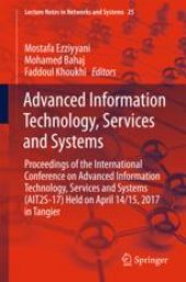 book Advanced Information Technology, Services and Systems: Proceedings of the International Conference on Advanced Information Technology, Services and Systems (AIT2S-17) Held on April 14/15, 2017 in Tangier