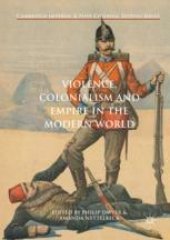 book Violence, Colonialism and Empire in the Modern World