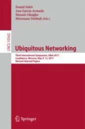 book Ubiquitous Networking: Third International Symposium, UNet 2017, Casablanca, Morocco, May 9-12, 2017, Revised Selected Papers