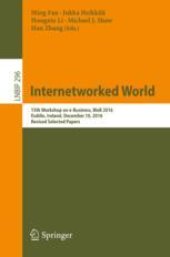 book Internetworked World: 15th Workshop on e-Business, WeB 2016, Dublin, Ireland, December 10, 2016, Revised Selected Papers
