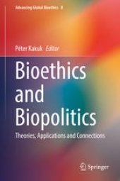 book  Bioethics and Biopolitics: Theories, Applications and Connections