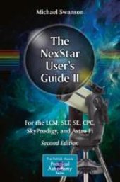 book  The NexStar User’s Guide II: For the LCM, SLT, SE, CPC, SkyProdigy, and Astro Fi