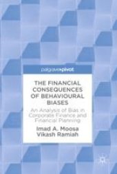 book The Financial Consequences of Behavioural Biases: An Analysis of Bias in Corporate Finance and Financial Planning