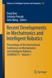 book Recent Developments in Mechatronics and Intelligent Robotics: Proceedings of the International Conference on Mechatronics and Intelligent Robotics (ICMIR2017) - Volume 1