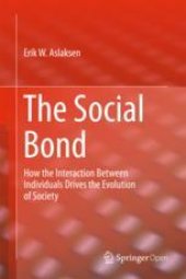 book  The Social Bond: How the interaction between individuals drives the evolution of society