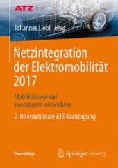 book  Netzintegration der Elektromobilität 2017: Mobilitätswandel konsequent entwickeln - 2. Internationale ATZ-Fachtagung