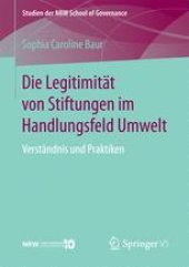 book Die Legitimität von Stiftungen im Handlungsfeld Umwelt: Verständnis und Praktiken