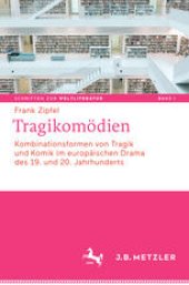 book  Tragikomödien: Kombinationsformen von Tragik und Komik im europäischen Drama des 19. und 20. Jahrhunderts