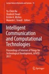 book Intelligent Communication and Computational Technologies: Proceedings of Internet of Things for Technological Development, IoT4TD 2017