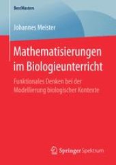 book Mathematisierungen im Biologieunterricht: Funktionales Denken bei der Modellierung biologischer Kontexte 