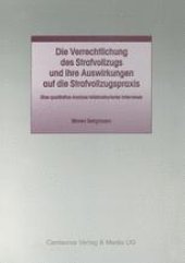 book Die Verrechtlichung des Strafvollzugs und ihre Auswirkungen auf die Strafvollzugspraxis: Eine qualitative Analyse teilstrukturierter Interviews