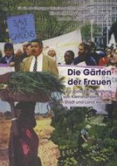 book Die Gärten der Frauen: Zur sozialen Bedeutung von Kleinstlandwirtschaft in Stadt und Land weltweit