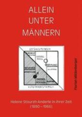 book Allein unter Männern: Helene Stourzh-Anderle in ihrer Zeit (1890–1966)