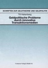 book Geldpolitische Probleme durch innovative Transaktionsmedien: Auswirkungen der Einführung innovativer Transaktionsmedien auf die Geldpolitik am Beispiel von Geldmarktfonds und kartengestützten Zahlungssystemen