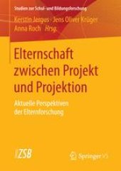 book Elternschaft zwischen Projekt und Projektion: Aktuelle Perspektiven der Elternforschung