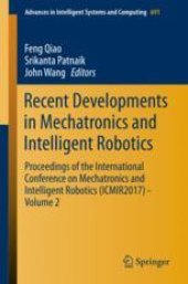 book Recent Developments in Mechatronics and Intelligent Robotics: Proceedings of the International Conference on Mechatronics and Intelligent Robotics (ICMIR2017) – Volume 2