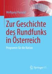 book  Zur Geschichte des Rundfunks in Österreich: Programm für die Nation