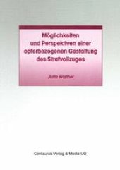 book Möglichkeiten und Perspektiven einer opferbezogenen Gestaltung des Strafvollzuges