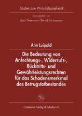 book Die Bedeutung von Anfechtungs-, Widerrufs-, Rücktritts- und Gewährleistungsrechten für das Schadensmerkmal des Betrugstatbestandes