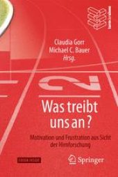 book Was treibt uns an?: Motivation und Frustration aus Sicht der Hirnforschung