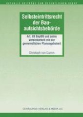 book Selbsteintrittsrecht der Bauaufsichtsbehörde: Art. 81 BayBO und seine Vereinbarkeit mit der gemeindlichen Planungshoheit