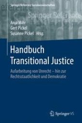 book Handbuch Transitional Justice: Aufarbeitung von Unrecht - hin zur Rechtsstaatlichkeit und Demokratie