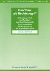 book Rundfunk als Rechtsbegriff: Bedeutung, Inhalt und Funktion des Rundfunkbegriffs unter besonderer Berücksichtigung der Multimediadienste