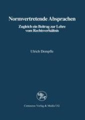 book Normvertretende Absprachen: Zugleich ein Beitrag zur Lehre vom Rechtsverhältnis