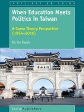 book  When Education Meets Politics in Taiwan: A Game Theory Perspective (1994–2016)